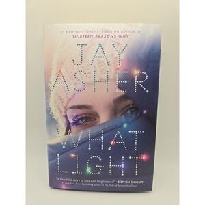 What Light by Jay Asher (2016,‎ Hardcover)